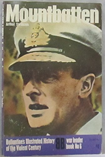 Mountbatten (Ballantine's illustrated history of the violent century. War leader book)