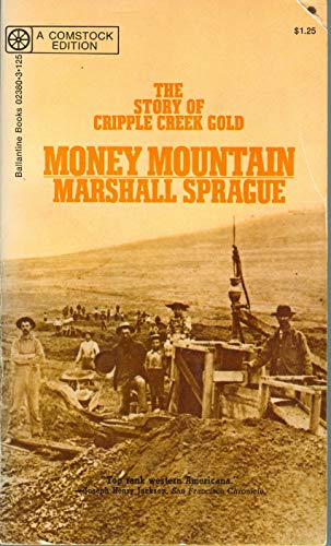 Stock image for Money mountain: The story of Cripple Creek gold for sale by Better World Books