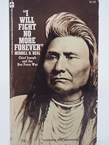 Stock image for I Will Fight No More forever": Chief Joseph and the Nez Perce War for sale by Jenson Books Inc