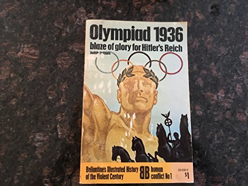 Stock image for Olympiad 1936: blaze of glory for Hitler's Reich (Ballantine's illustrated history of the violent century. Human conflict) for sale by HPB-Ruby