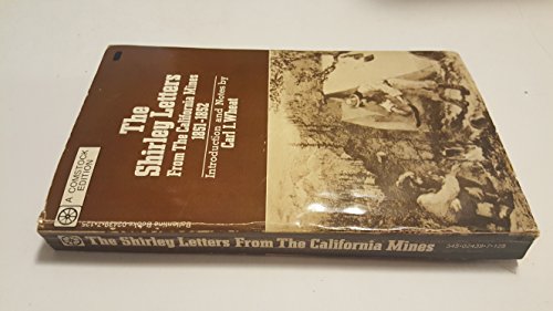 Imagen de archivo de The Shirley Letters: From the California Mines, 1851-1852 (A Comstock Edition) a la venta por Better World Books: West