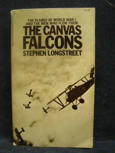 Beispielbild fr The Canvas Falcons: The Story of the Men and the Planes of World War I zum Verkauf von Better World Books: West