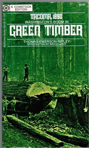 Imagen de archivo de Green Timber: On the Flood Tide to Fortune in the Great Northwest a la venta por Better World Books