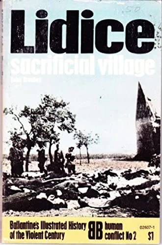 9780345026071: Lidice: sacrificial village (Ballantine's illustrated history of the violent century. Human conflict no. 2)