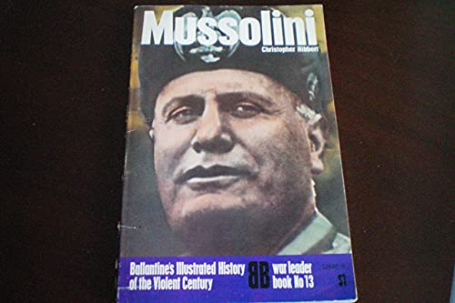 Imagen de archivo de Mussolini (Ballantine's illustrated history of the violent century. War leader book, no. 13) a la venta por Dunaway Books
