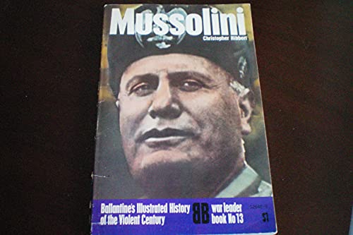 Stock image for Mussolini (Ballantine's illustrated history of the violent century. War leader book, no. 13) for sale by Dunaway Books