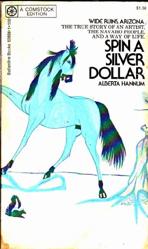 Beispielbild fr Spin a Silver Dollar: The True Story of an Artist, the Navajo People, and a Way of Life (Wide Ruins, Arizona) zum Verkauf von ThriftBooks-Dallas