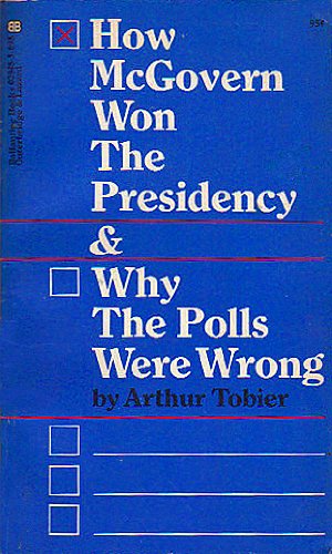 How McGovern Won The Presidency & Why The Polls Were Wrong (9780345029454) by Arthur Tobier