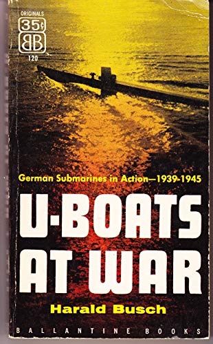 Beispielbild fr U-Boats At War: German Submarines in Action 1939-1945 zum Verkauf von ThriftBooks-Dallas