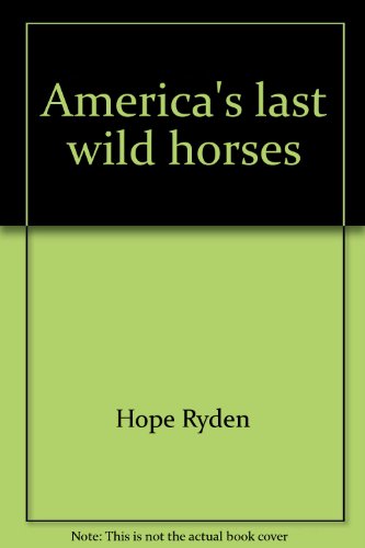 Beispielbild fr America's last wild horses zum Verkauf von Wonder Book