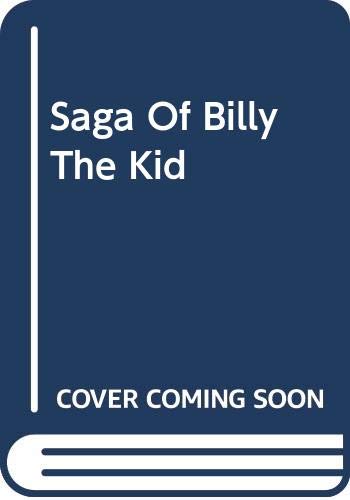 Stock image for Saga Of Billy The Kid for sale by ThriftBooks-Dallas