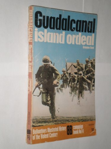 Beispielbild fr Guadalcanal: Island Ordeal (History of 2nd World War S.) zum Verkauf von WorldofBooks