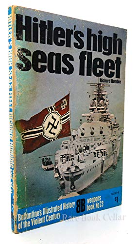 Beispielbild fr Hitler's High Seas Fleet: The Pan/Ballantine Illustrated History of World War II zum Verkauf von Ryde Bookshop Ltd