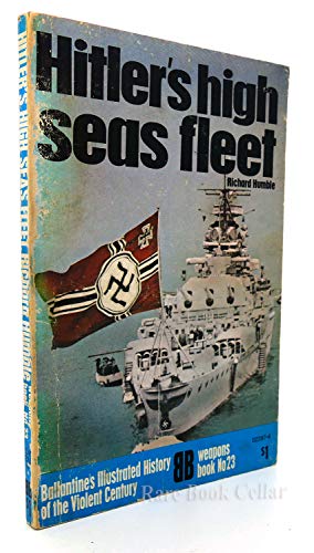 Stock image for Hitler's High Seas Fleet: The Pan/Ballantine Illustrated History of World War II for sale by Ryde Bookshop Ltd