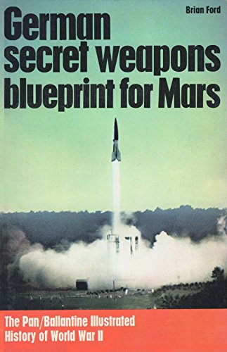 Beispielbild fr German Secret Weapons: Blueprint for Mars (History of 2nd World War S.) zum Verkauf von WorldofBooks