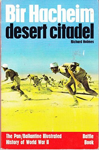 Imagen de archivo de Bir Hacheim: desert citadel (Pan/Ballantine Illustrated History of World War II) a la venta por WorldofBooks