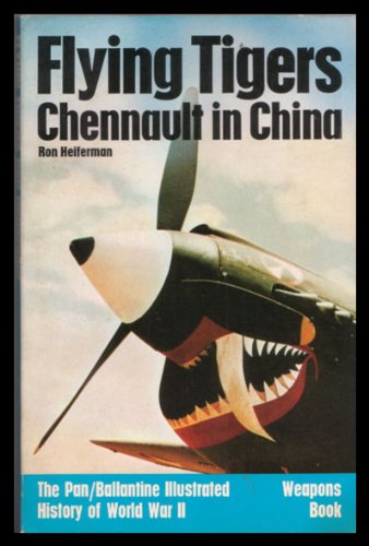 Imagen de archivo de Flying Tigers: Chennault in China (History of 2nd World War S.) a la venta por WorldofBooks