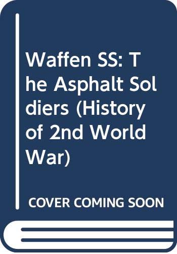 9780345097682: Waffen SS: The Asphalt Soldiers (History of 2nd World War)