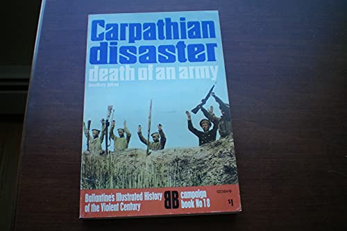Stock image for Carpathian Disaster: Death of an Army (History of 1st World War) for sale by Reuseabook