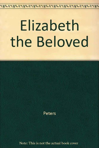 9780345207036: ELIZABETH THE BELOVED