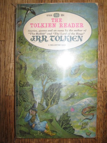 The Tolkien Reader by J.R.R. Tolkien The Tolkien Reader by J.R.R. Tolkien