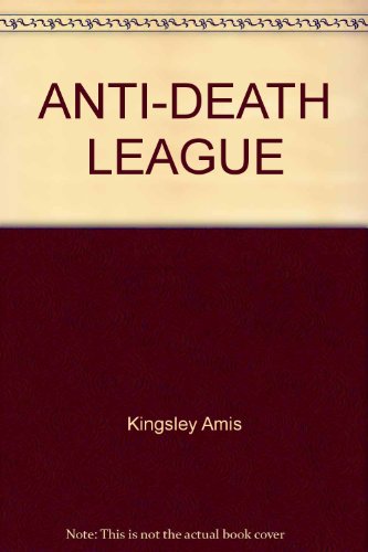 9780345217585: ANTI-DEATH LEAGUE by Amis, Kingsley