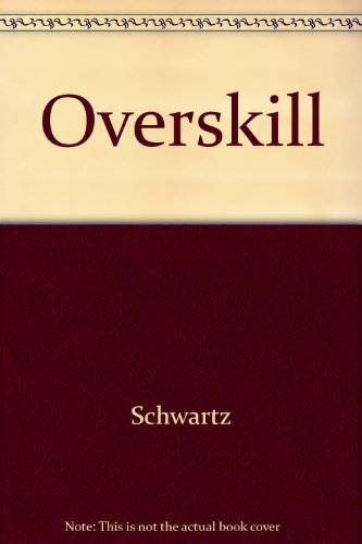 Overskill (9780345226198) by Schwartz, Eugene