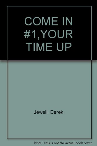 COME IN #1,YOUR TIME UP (9780345234124) by Jewell, Derek