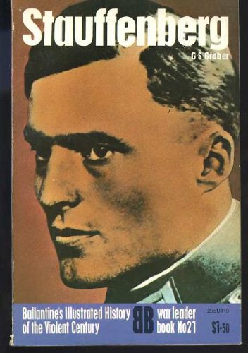 

Stauffenberg (Ballantine's Illustrated History of the Violent Century: War Leader Book No. 21)