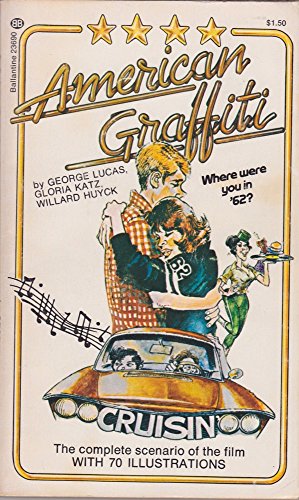 American Graffiti : The Complete Scenario of the Film with 70 Illustrations