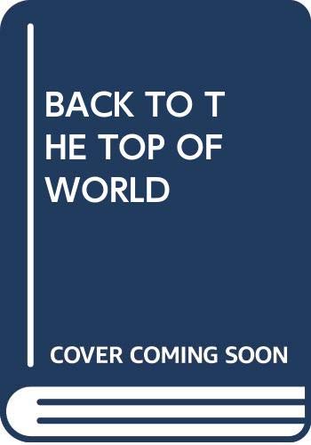 9780345238849: Back to the Top of the World; A Novel