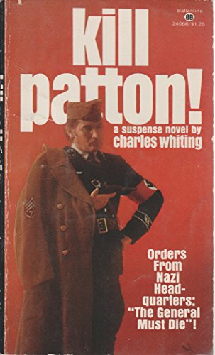 Stock image for Kill Patton! for sale by HPB-Diamond