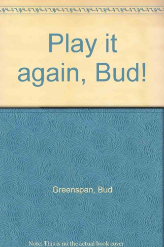 Play it again, Bud! (9780345241962) by Greenspan, Bud