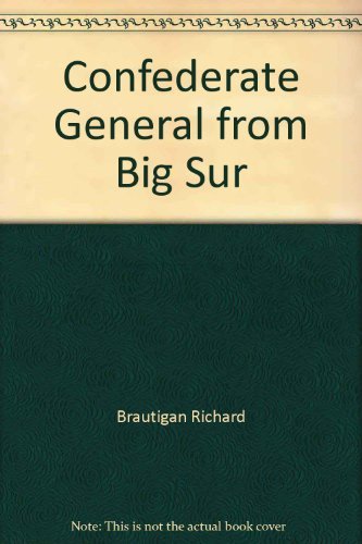 Stock image for A Confederate General from Big Sur for sale by Discover Books