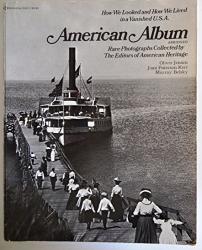 9780345242211: American Album: Rare Photographs Collected By the Editors of American Heritage (