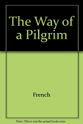 Beispielbild fr The Way of a Pilgrim and The Pilgrim Continues His Way zum Verkauf von Solr Books