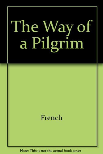 Stock image for The Way of a Pilgrim and The Pilgrim Continues His Way for sale by Solr Books