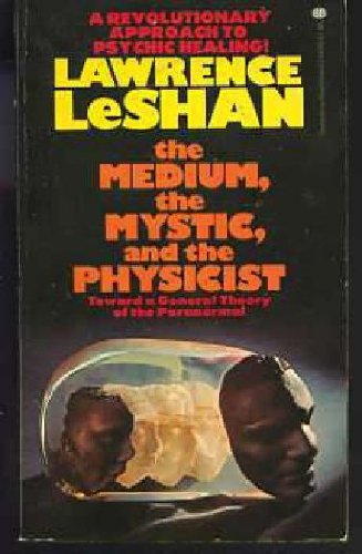 Stock image for The Medium, Mystic, and the Physicist : Toward a General Theory of the Paranormal for sale by Better World Books: West