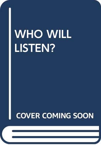 Beispielbild fr Who Will Listen? zum Verkauf von ThriftBooks-Atlanta