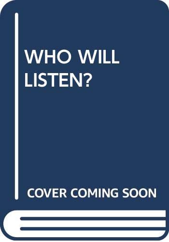 Stock image for Who Will Listen? for sale by Ann Becker