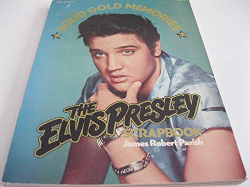 Imagen de archivo de The Elvis Presley Scrapbook: Solid Gold Memories a la venta por Pat Cramer, Bookseller