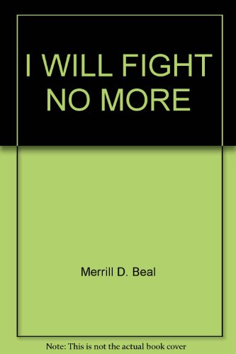 Beispielbild fr I Will Fight No More zum Verkauf von HPB-Emerald