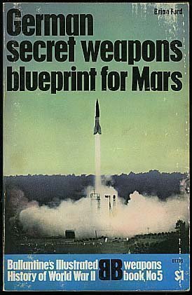 Imagen de archivo de German Secret Weapons: Blueprint for Mars a la venta por BookHolders