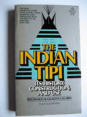Beispielbild fr The Indian Tipi: Its History, Construction, and Use zum Verkauf von Browse Awhile Books