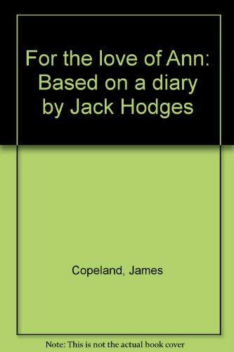 9780345250896: For the love of Ann: Based on a diary by Jack Hodges