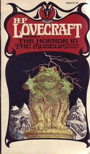The Horror in the Museum and Other Revisions - H. P. Lovecraft