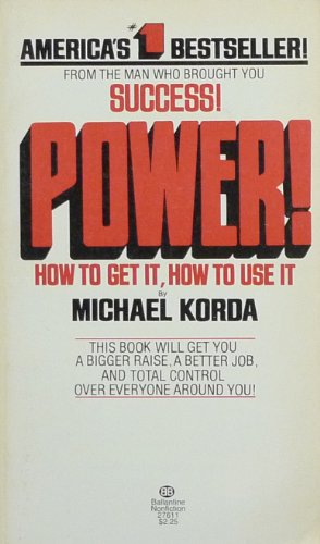 Stock image for Power: How to Get It, How to Use It for sale by Your Online Bookstore