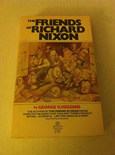 Stock image for The Friends of Richard Nixon for sale by Firefly Bookstore