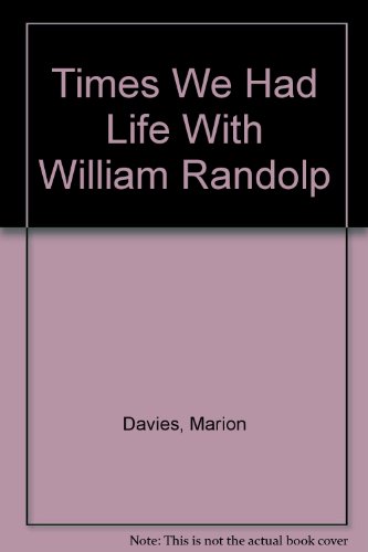 Stock image for Times We Had Life With William Randolp for sale by ThriftBooks-Dallas