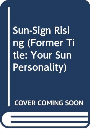 Stock image for Sun-Sign Rising (Former Title: Your Sun Personality) for sale by Veronica's Books